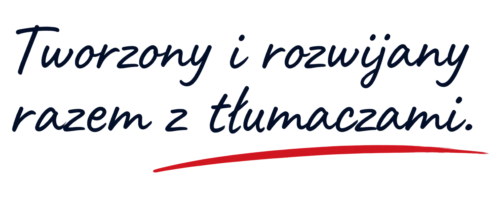 Tworzony i rozwijany razem z tłumaczami.